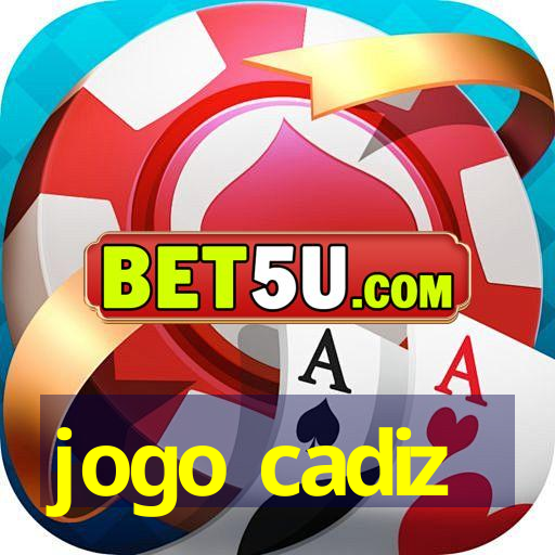 jogo cadiz